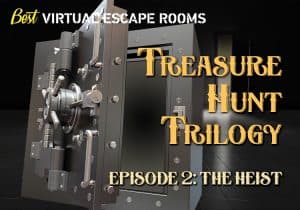 Virtual Treasure Hunt Trilogy: The Heist