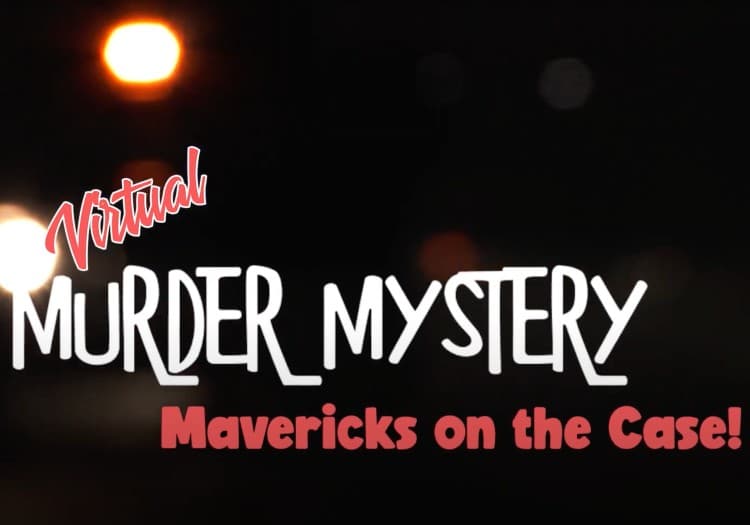 Virtual Murder Mystery: Mavericks on the Case