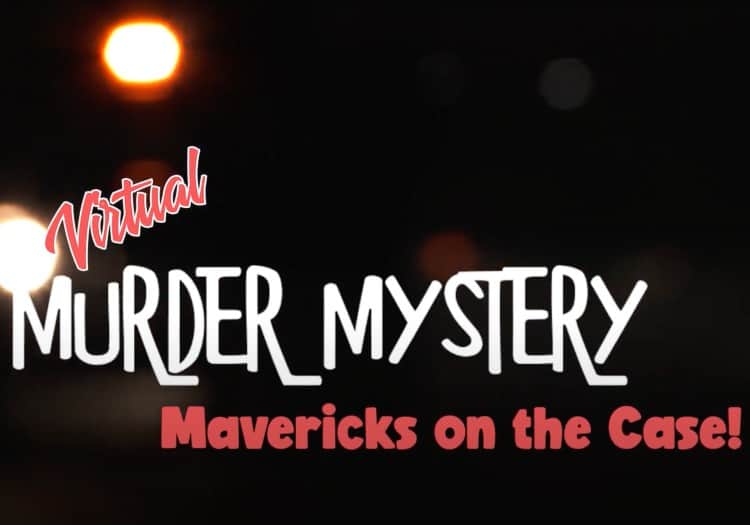 Virtual Murder Mystery: Mavericks on the Case