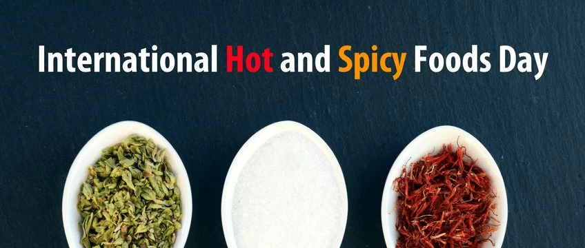 International hot and spicy foods day.