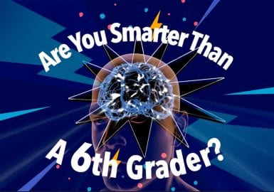 Are you smarter than a 6th grader?.