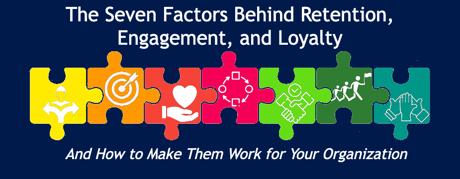 The seven factors behind employers' response to employment challenges, retention, engagement, and loyalty.